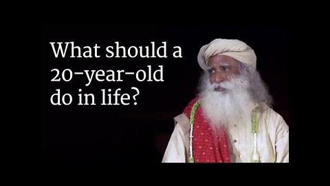 What should a 20-year-old do in life? Sadhguru Answers a Student