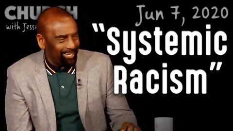 What Is 'Systemic Racism'? (Church 6/7/20)
