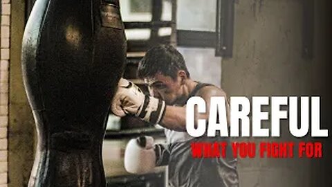 Be Careful What You Fight For | This Video Will Open Up Your Mind