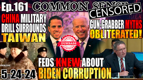 Ep.161 FEDS KNEW ABOUT BIDEN CORRUPTION, CHINA MILITARY DRILL SURROUNDS TAIWAN, ANTI-2A MYTHS REKT