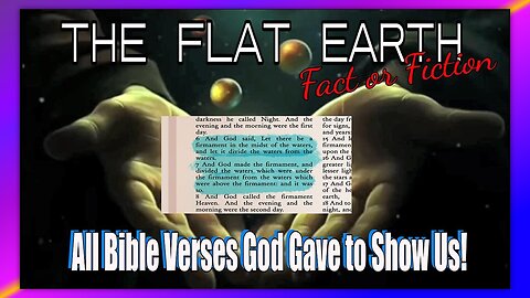 ALL THE BIBLE VERSES PROVE FLAT EARTH