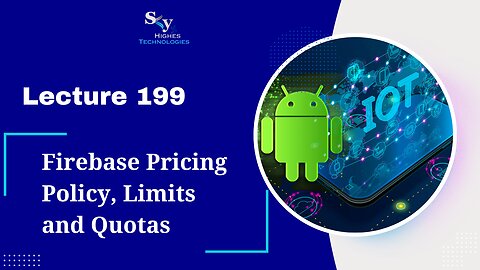 199. Firebase Pricing Policy, Limits and Quotas | Skyhighes | Android Development