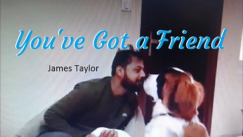 You've Got a Friend James Taylor