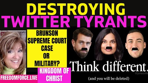 Destroy Twitter Tyrants - SC or Military? Kingdom Come! 12-11-22