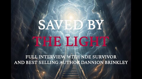 Life, Death, and Beyond: NDE Survivor Interview with Best-Selling Author Dannion Brinkley