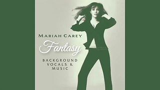 Mariah Carey - Fantasy (Background Vocals & Music)