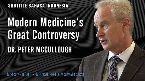 Modern Medicine’s Great Controversy | Dr. Peter McCullough (Subtitle Indonesia)