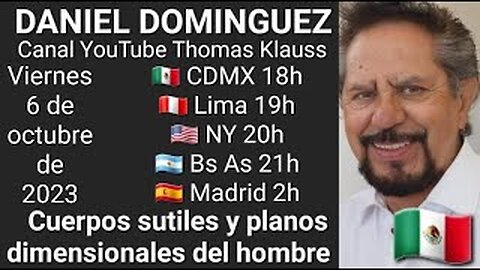 Cuerpos sutiles y planos dimensionales del hombre // Daniel Dominguez 🇲🇽 (6-10-23)