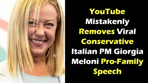 YouTube Mistakenly Removes Conservative Italian PM Pro Family Speech