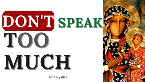 DON'T SPEAK TOO MUCH