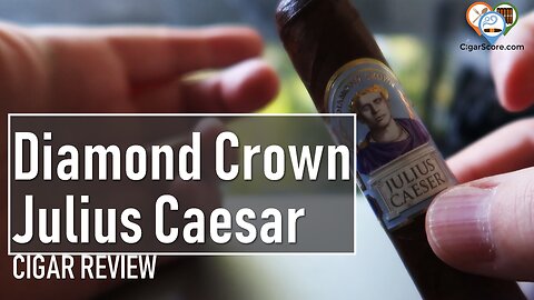 Hail Caesar? The DIAMOND CROWN JULIUS CAESER Robusto - CIGAR REVIEWS by CigarScore