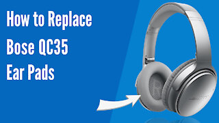 How to Replace Bose QuietComfort 35 Headphones Ear Pads/Cushions | Geekria