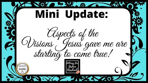 Parts of the Visions Jesus gave me are already coming true! We don't have long! Mini Update!