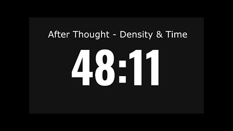 After Thought Density & Time ( 1 Hora de música )