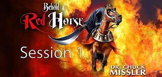 Behold a Red Horse: Part 1 Dr. Chuck Missler