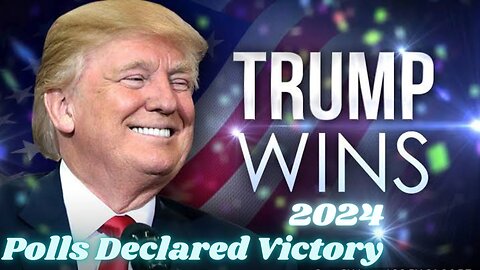 Polls Declared Trump Wins! | 🌹🌹🌹🌹👌👌