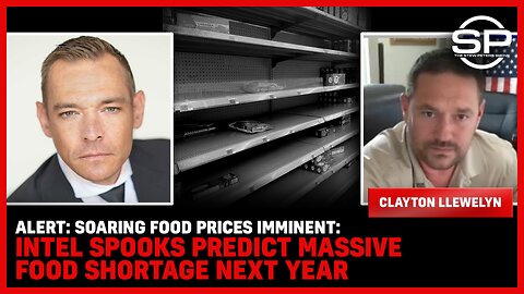 ALERT: SOARING Food Prices IMMINENT: Intel Spooks Predict MASSIVE Food Shortage NEXT YEAR