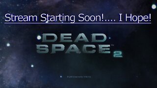 Dead Space 2: #-3 - Live Stream Test - By Kraise Gaming!