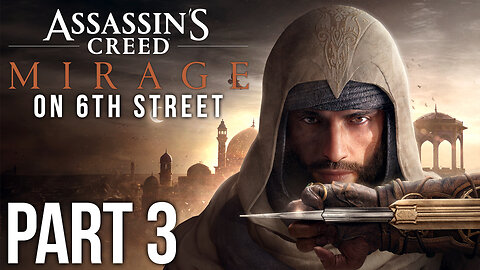 Assassin's Creed Mirage on 6th Street Part 3