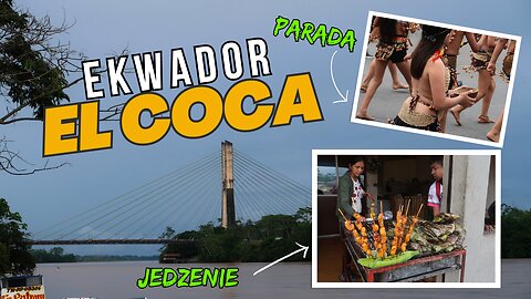 El Coca dziwna nazwa i moje pierwsze miasto w Ekwadorze🤪⏐EKWADOR 🇪🇨w 2023