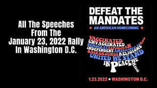 All The Speeches - Defeat The Mandates - January 23, 2022