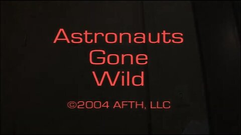 Astronauts Gone Wild