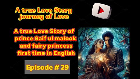 A true Love Story of prince Saif ul malook and fairy princess first time in English episode 29