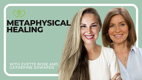Healing Body and Soul: A Deep Dive into Metaphysical Anatomy with Evette Rose and Catherine