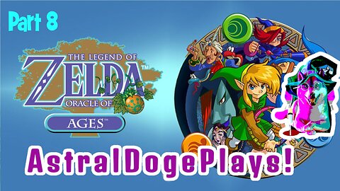 Zelda: Oracle of Ages - Part 8 - AstralDogePlays!