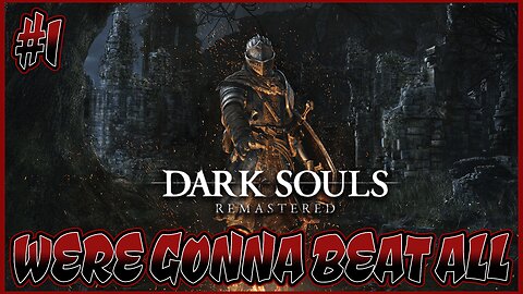 Can I Conquer ALL 3 Dark Souls?! Remastered Let's Play #1