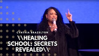 Healing School Secrets Revealed - Cynthia Brazelton