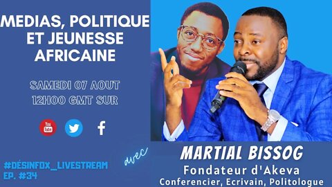 Médias, Politique et Jeunesse Africaine, avec Martial Bissog - Désinfox Livestream #34