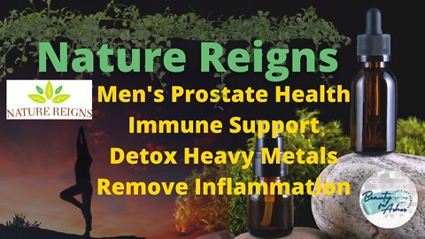 Detox Heavy Metals | Reduce Inflammation | Men's Prostate Health - TRY Nature Reigns