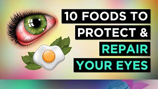The TOP 10 Foods For Your EYES & VISION