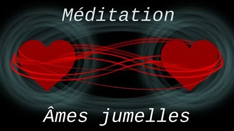 Méditation des Âmes Jumelles