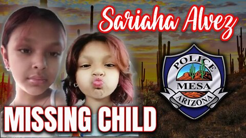 URGENT MISSING CHILD - 10-year-old Sariaha Alvez - Mesa Arizona