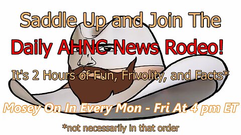 Ep. 315 The Daily "AH,NC" News Rodeo. News And Commentary From The Right Side Of The BarbedWire.