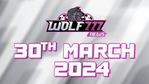 30 March Wolf777 News