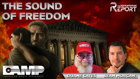 The Sound Of Freedom with Duane Cates | SEAN MORGAN REPORT Ep. 3