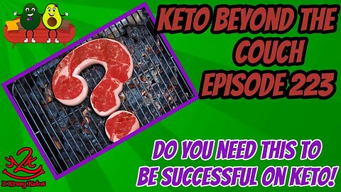 Keto Beyond the Couch 223 | How to be successful on Keto/carnivore