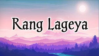 Rang Lageya Lyrics | #mohitchauhan | #Full Lyrics