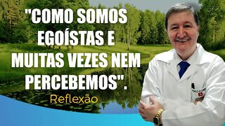 É PRECISO FALAR EM RECOMPENSA EM OUTRA VIDA PARA QUE FAÇAMOS O BEM NESTA. Como somos egoístas...