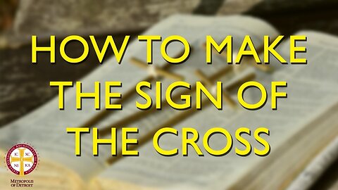 How to Make the Sign of the Cross?