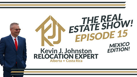 THE REAL ESTATE SHOW WITH KEVIN J JOHNSTON EPISODE 15 - MEXICO Q&A