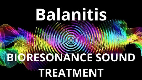 Balanitis_Sound therapy session_Sounds of nature