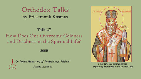 Talk 27: How Does One Overcome Coldness and Deadness in the Spiritual Life?