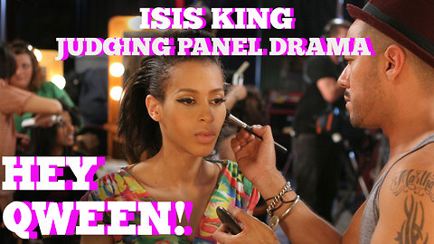 Isis King On America's Next Top Model Judging Panel Drama: Hey Qween! BONUS