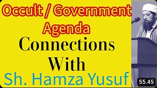 Occult / Government Agenda Connections with SH. Hamza Yusuf