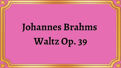 Brahms Waltz Op. 39