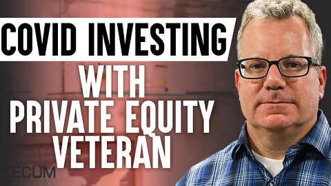 COVID Investing with Private Equity Veteran Stephen Gurgovits of Tecum Capital